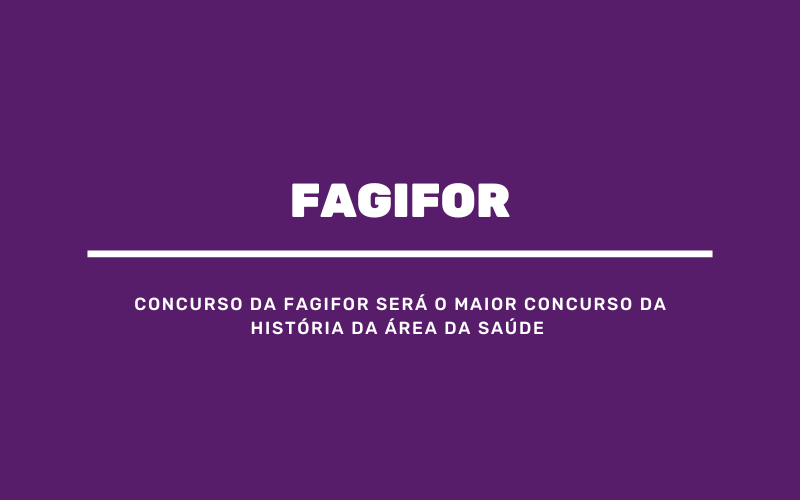 Concurso da Fagifor será o maior concurso da história da área da saúde 